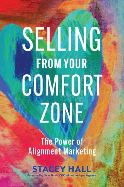 Selling from Your Comfort Zone: The Power of Alignment Marketing 