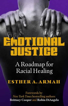 Emotional Justice: A Roadmap for Racial Healing 