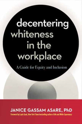 Decentering Whiteness in the Workplace: A Guide