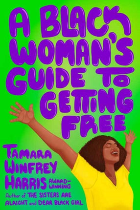 A Black Womans Guide to Getting Free