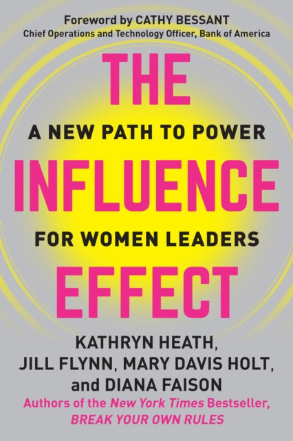 The Influence Effect: A New Path to Power for Women Leaders