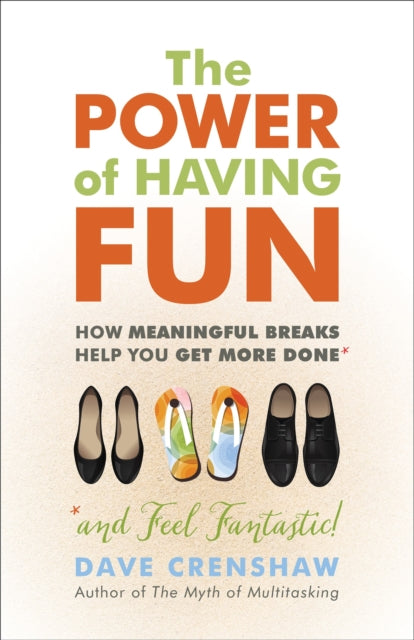 The Power of Having Fun: How Meaningful Breaks Help You Get More Done