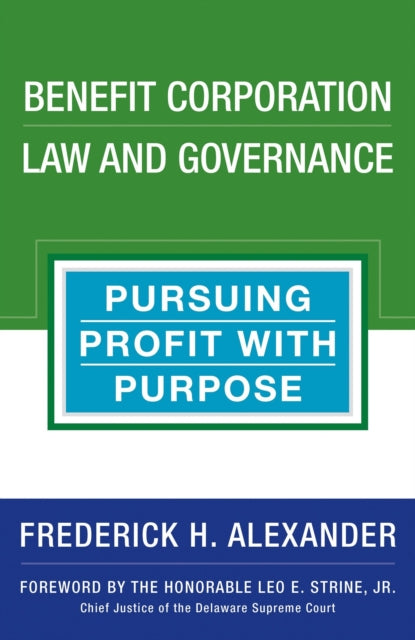 Benefit Corporation Law and Governance: Pursuing Profit with Purpose