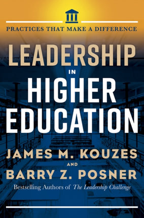 Leadership in Higher Education: Practices That Matter