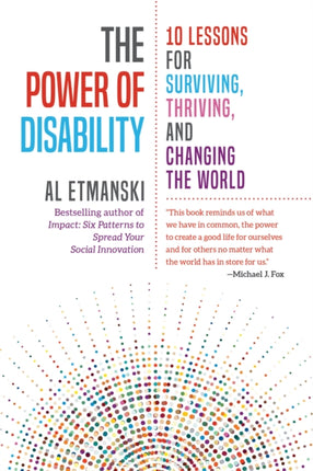 The Power of Disability: Ten Lessons for Surviving, Thriving, and Changing the World