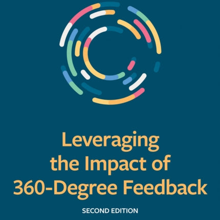 Leveraging the Impact of 360-Degree Feedback: Second Edition