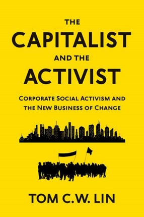 The Capitalist and the Activist: Corporate Social Activism and the New Business of Change 