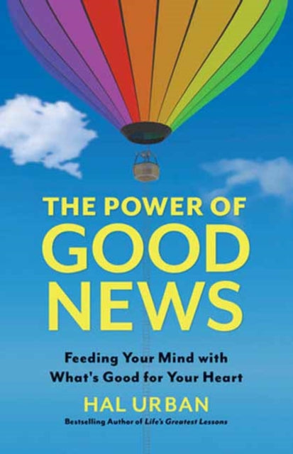 The Power of Good News: Feeding Your Mind With What’s Good For Your Heart