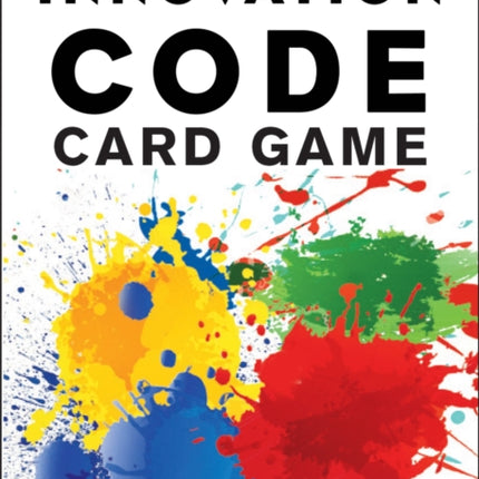 The Innovation Code Card Game: The Creative Power of Constructive Conflict