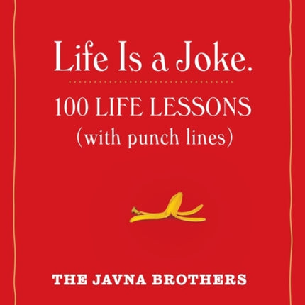 Life Is a Joke: 100 Life Lessons (with Punch Lines)