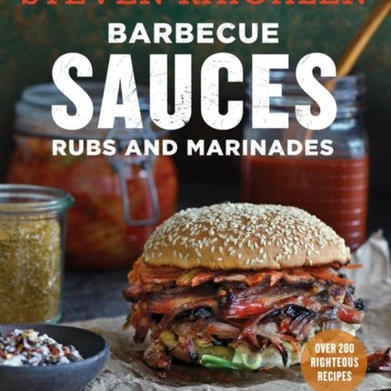 Barbecue Sauces, Rubs, and Marinades--Bastes, Butters & Glazes, Too