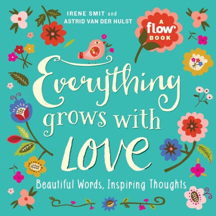 Everything Grows with Love: Beautiful Words, Inspiring Thoughts