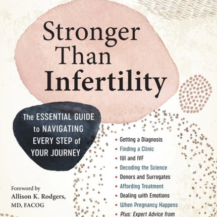 Stronger Than Infertility: The Essential Guide to Navigating Every Step of Your Journey