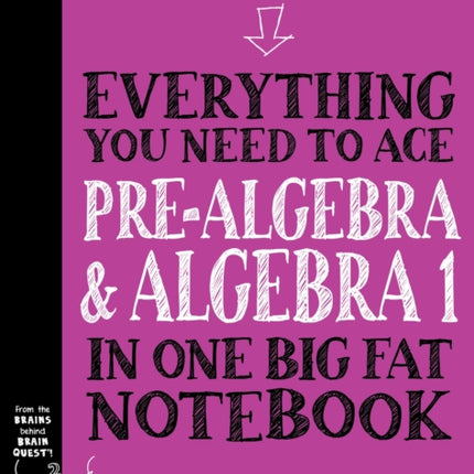 Everything You Need to Ace Pre-Algebra and Algebra I in One Big Fat Notebook