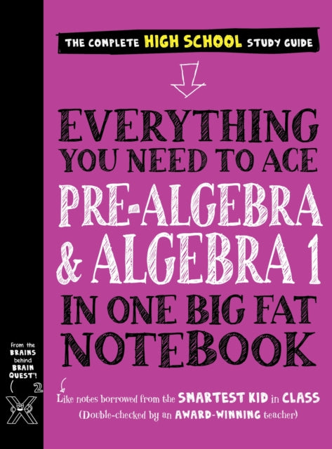 Everything You Need to Ace Pre-Algebra and Algebra I in One Big Fat Notebook