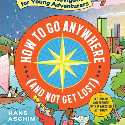 How to Go Anywhere (and Not Get Lost): A Guide to