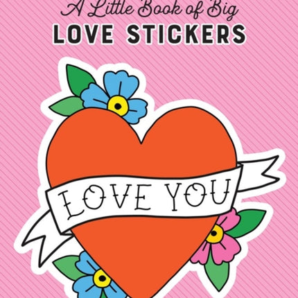 A Little Book of Big Love Stickers