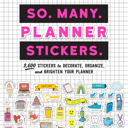So. Many. Planner Stickers.: 2,600 Stickers to