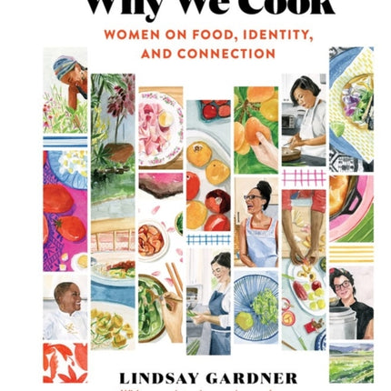 Why We Cook: Women on Food, Identity, and Connection