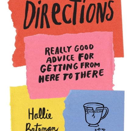 Directions: Really Good Advice for Getting from