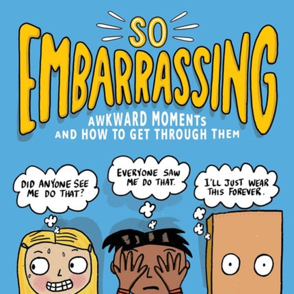 So Embarrassing: Awkward Moments and How to Get Through Them