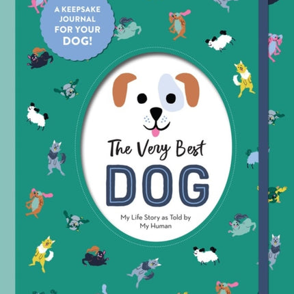 The Very Best Dog: My Life Story as Told by My Human