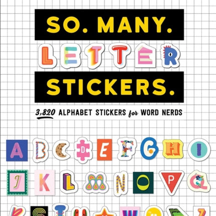 So. Many. Letter Stickers.: 3,820 Alphabet Stickers for Word Nerds