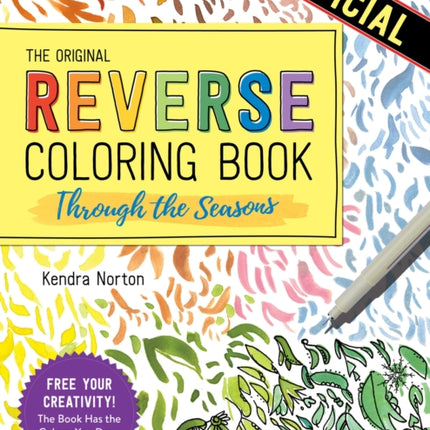 The Reverse Coloring Book™: Through the Seasons: The Book Has the Colors, You Make the Lines