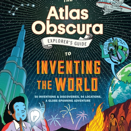 The Atlas Obscura Explorers Guide to Inventing