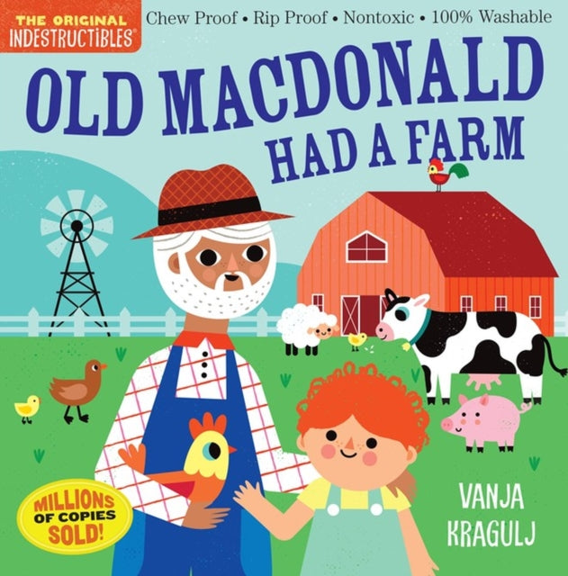 Indestructibles: Old MacDonald Had a Farm: Chew Proof · Rip Proof · Nontoxic · 100% Washable (Book for Babies, Newborn Books, Safe to Chew)