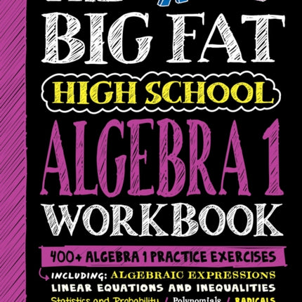 The Big Fat High School Algebra 1 Workbook: 400+ Algebra 1 Practice Exercises