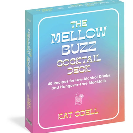 The Mellow Buzz Cocktail Deck: 40 Recipes for