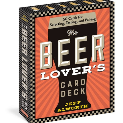 The Beer Lover’s Card Deck: 50 Cards for Selecting, Tasting, and Pairing