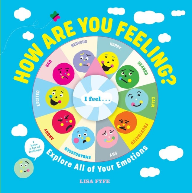 How Are You Feeling?: Explore All of Your Emotions