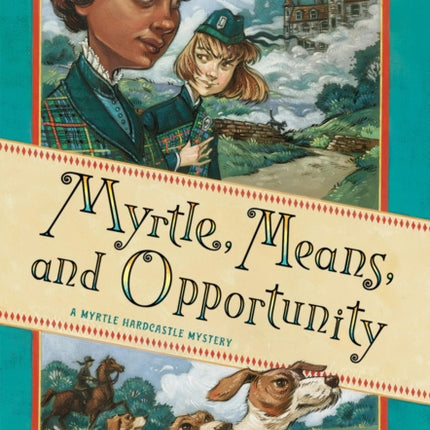 Myrtle, Means, and Opportunity (Myrtle Hardcastle Mystery 5)