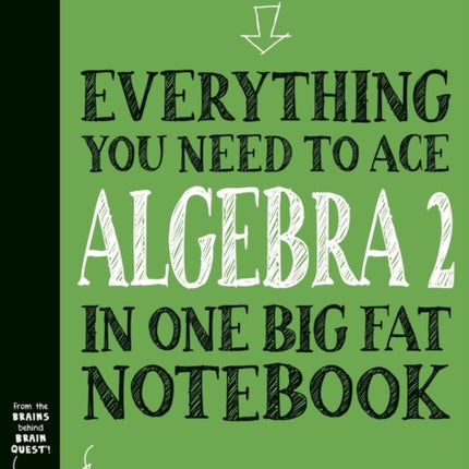 Everything You Need to Ace Algebra 2 in One Big