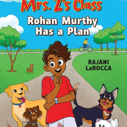 Rohan Murthy Has a Plan The Kids in Mrs. Zs Class 2