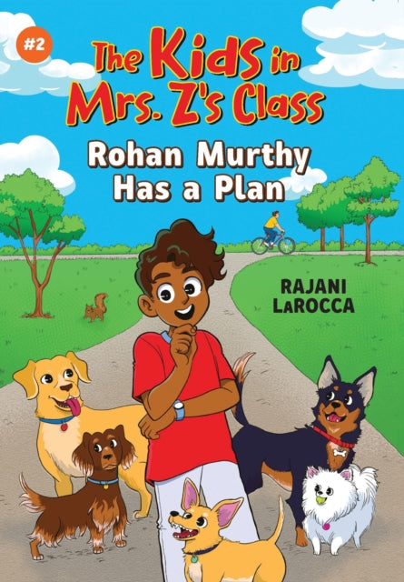 Rohan Murthy Has a Plan The Kids in Mrs. Zs Class 2