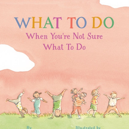 What to Do When Youre Not Sure What to Do