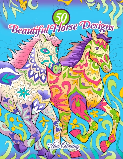 50 Beautiful Horse Designs: An Adult Coloring