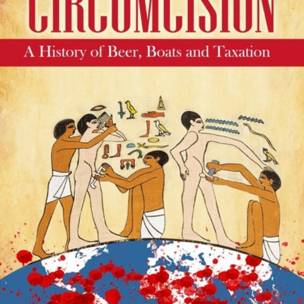 The Crescent of Circumcision: A History of Beer, Boats and Taxation