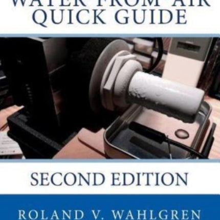 Water-from-Air Quick Guide: Second Edition