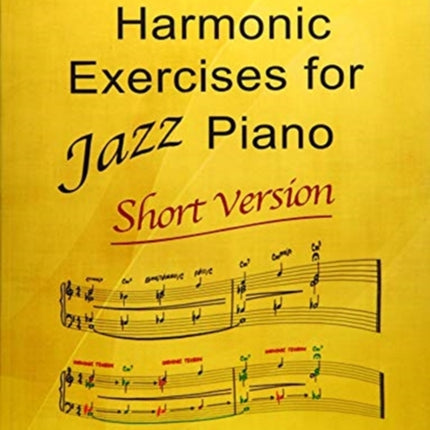 Harmonic Exercises for Jazz Piano: Short Version