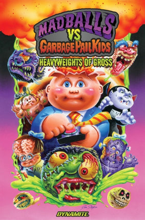 Madballs vs Garbage Pail Kids Heavyweights of Gross HC