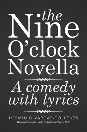 The Nine O'clock Novella: A comedy with lyrics