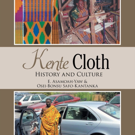 Kente Cloth: History and Culture