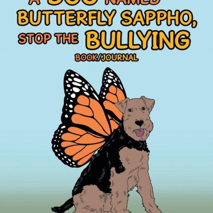 A Dog Named Butterfly Sappho, Stop the Bullying: