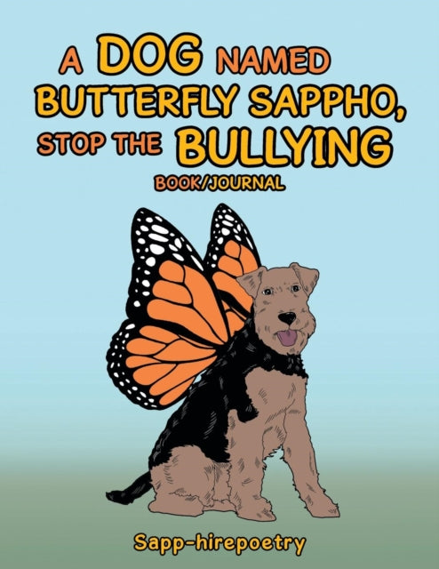 A Dog Named Butterfly Sappho, Stop the Bullying: