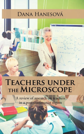 Teachers under the Microscope: A review of