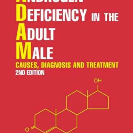 Androgen Deficiency in the Adult Male: Causes, Diagnosis and Treatment - 2nd Edition